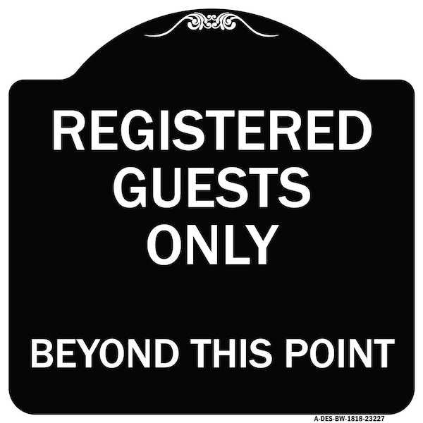 Registered Guests Beyond This Point Heavy-Gauge Aluminum Architectural Sign, 18" H, BW-1818-23227